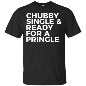 Chubby single and ready for a pringle shirt, tank, hoodie