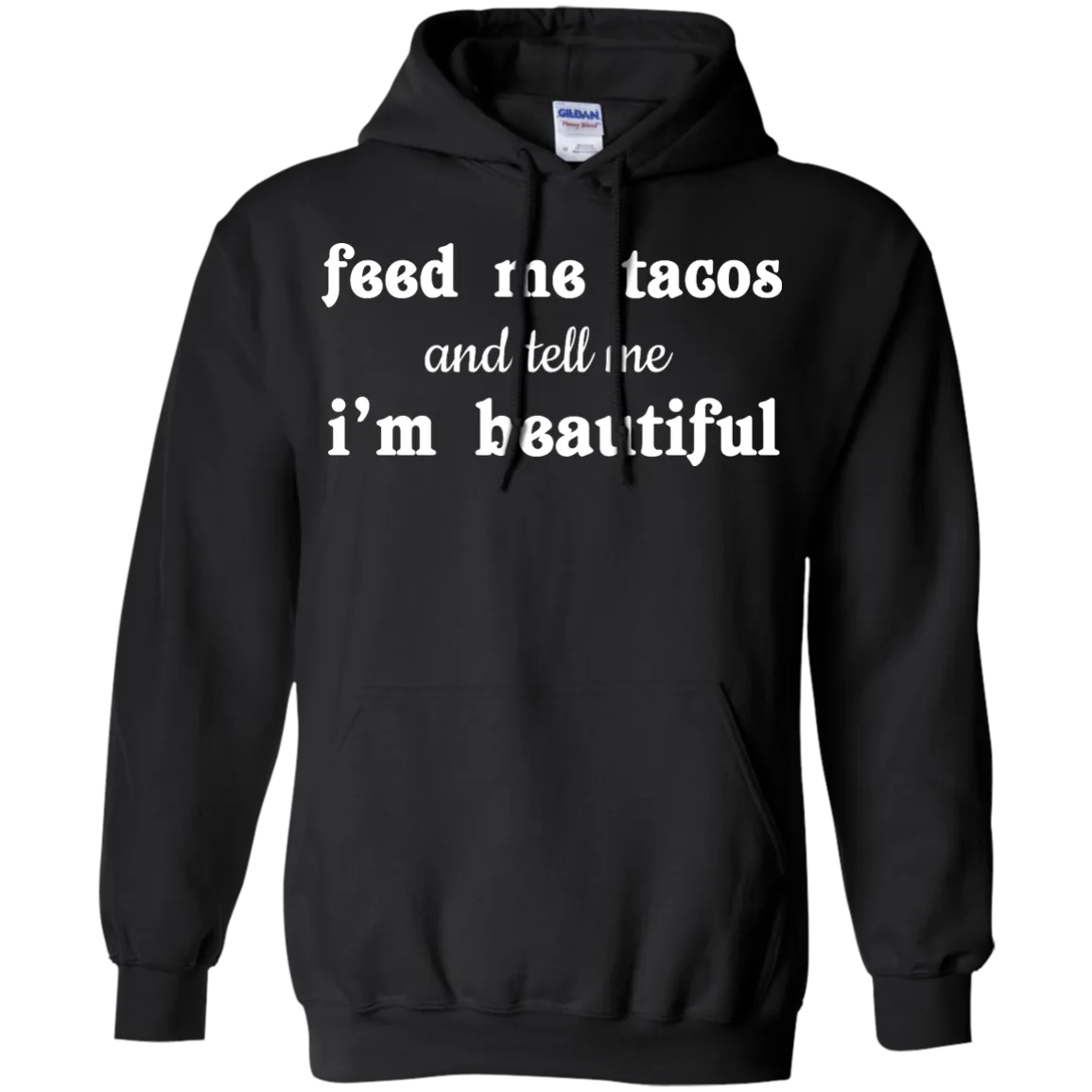 Feed Me Tacos and Tell Me I'm Beautiful shirt, tank