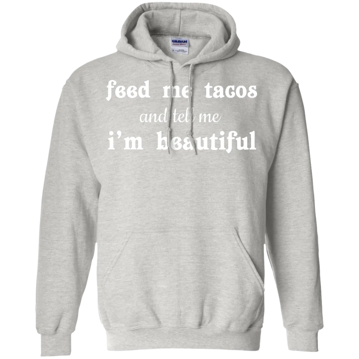 Feed Me Tacos and Tell Me I'm Beautiful shirt, tank