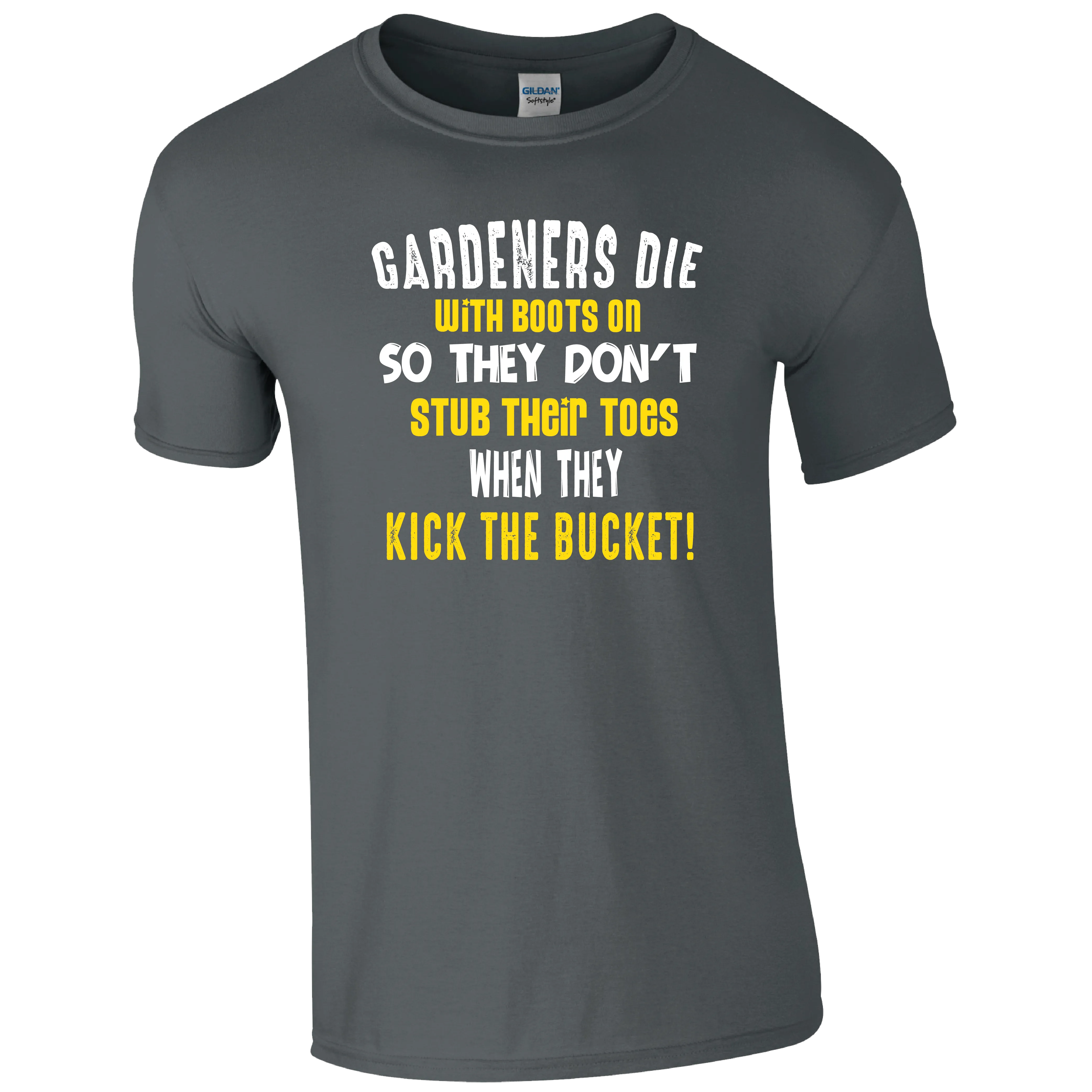 Gardeners Die With Their Boots On, Gardening Humour T-shirt