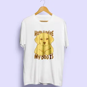 Home Is Where My Dog Is Half Sleeve T-Shirt