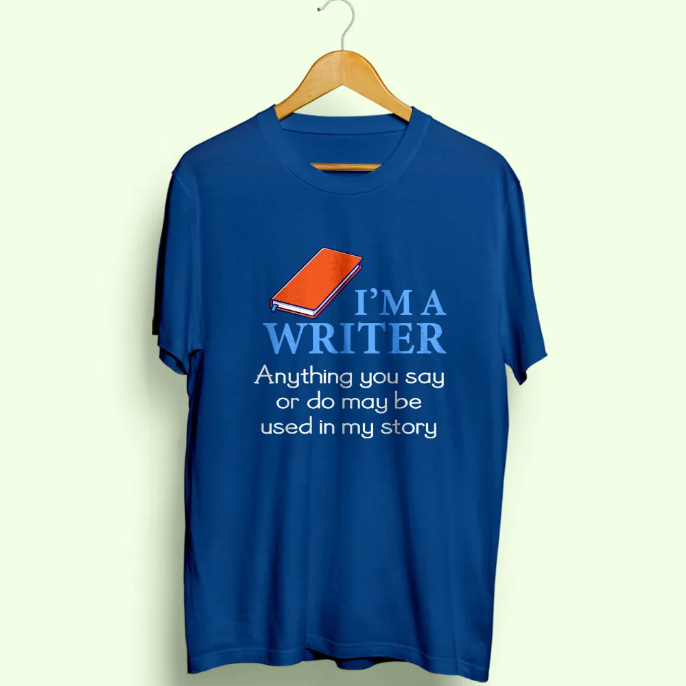 I'm A Writer Half Sleeve T-Shirt