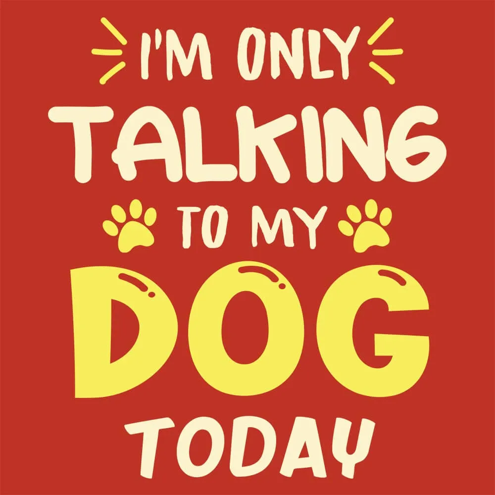 I'm Only Talking To My Dog Half Sleeve T-Shirt