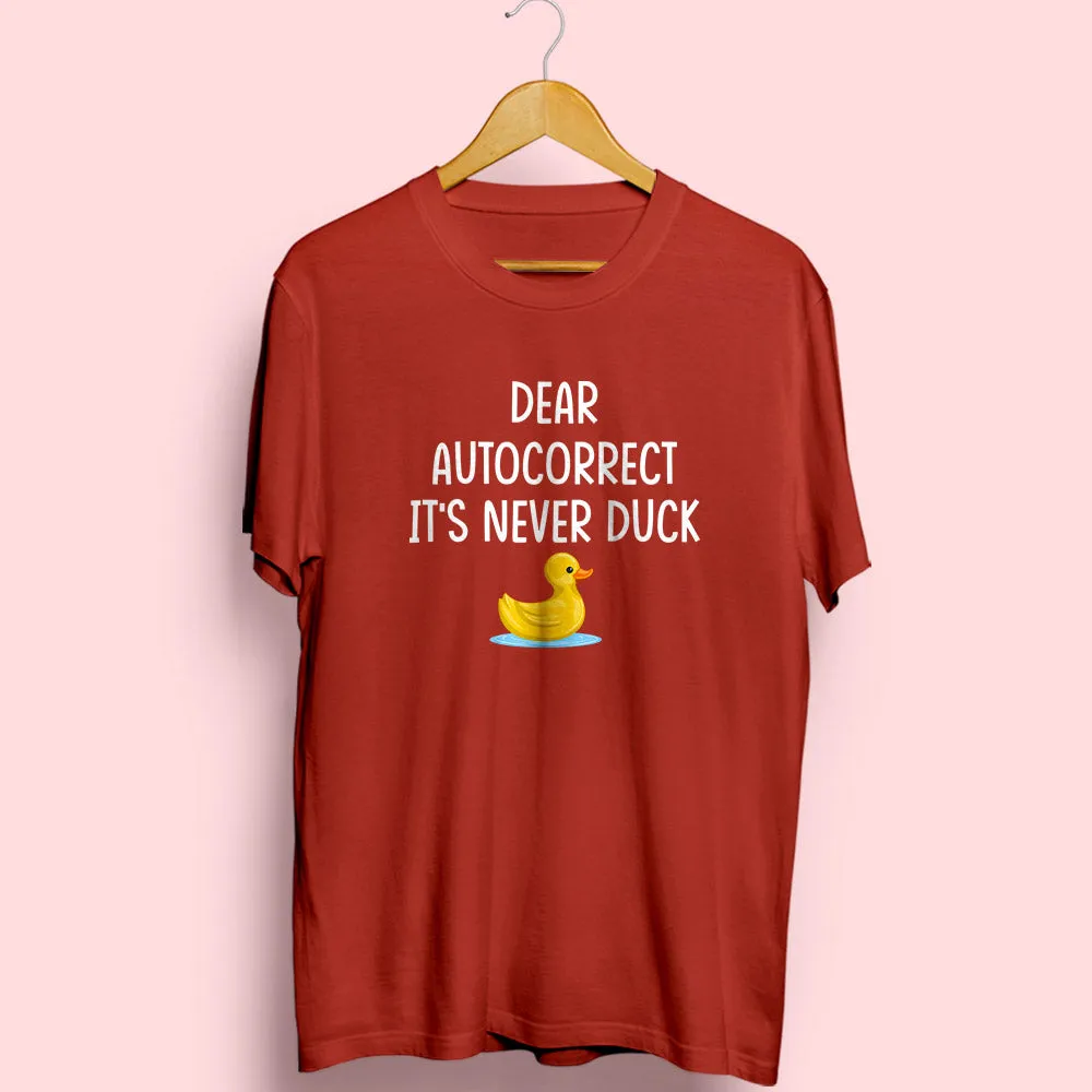 It's Never Duck Half Sleeve T-Shirt