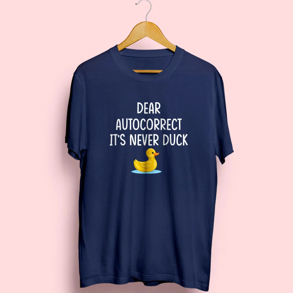 It's Never Duck Half Sleeve T-Shirt