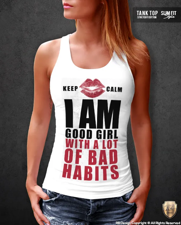 Keep Calm Women's T-shirt I Am Good Girl With Bad Habits Top WD050