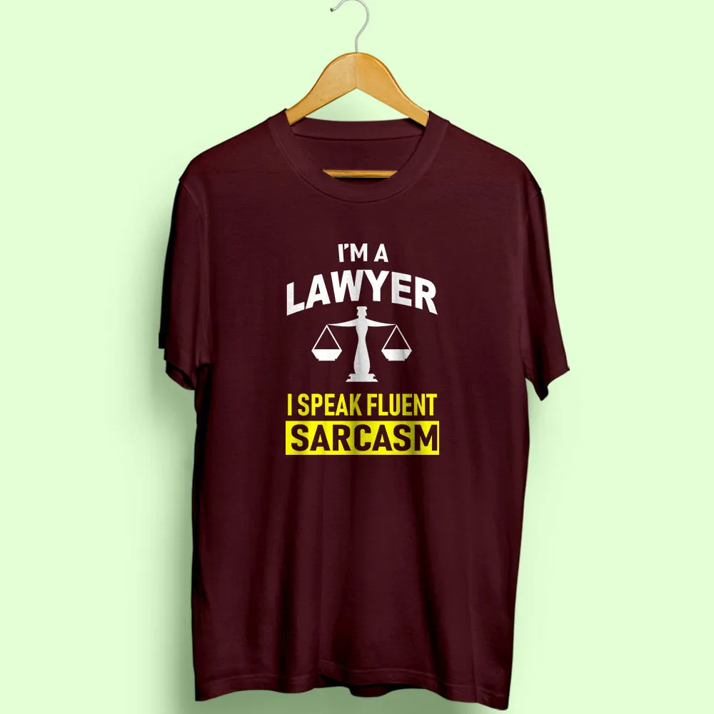 Lawyer Sarcasm Half Sleeve T-Shirt