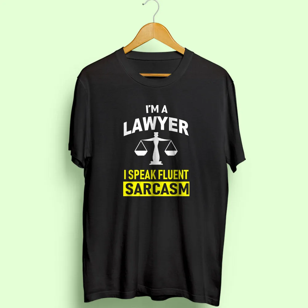 Lawyer Sarcasm Half Sleeve T-Shirt