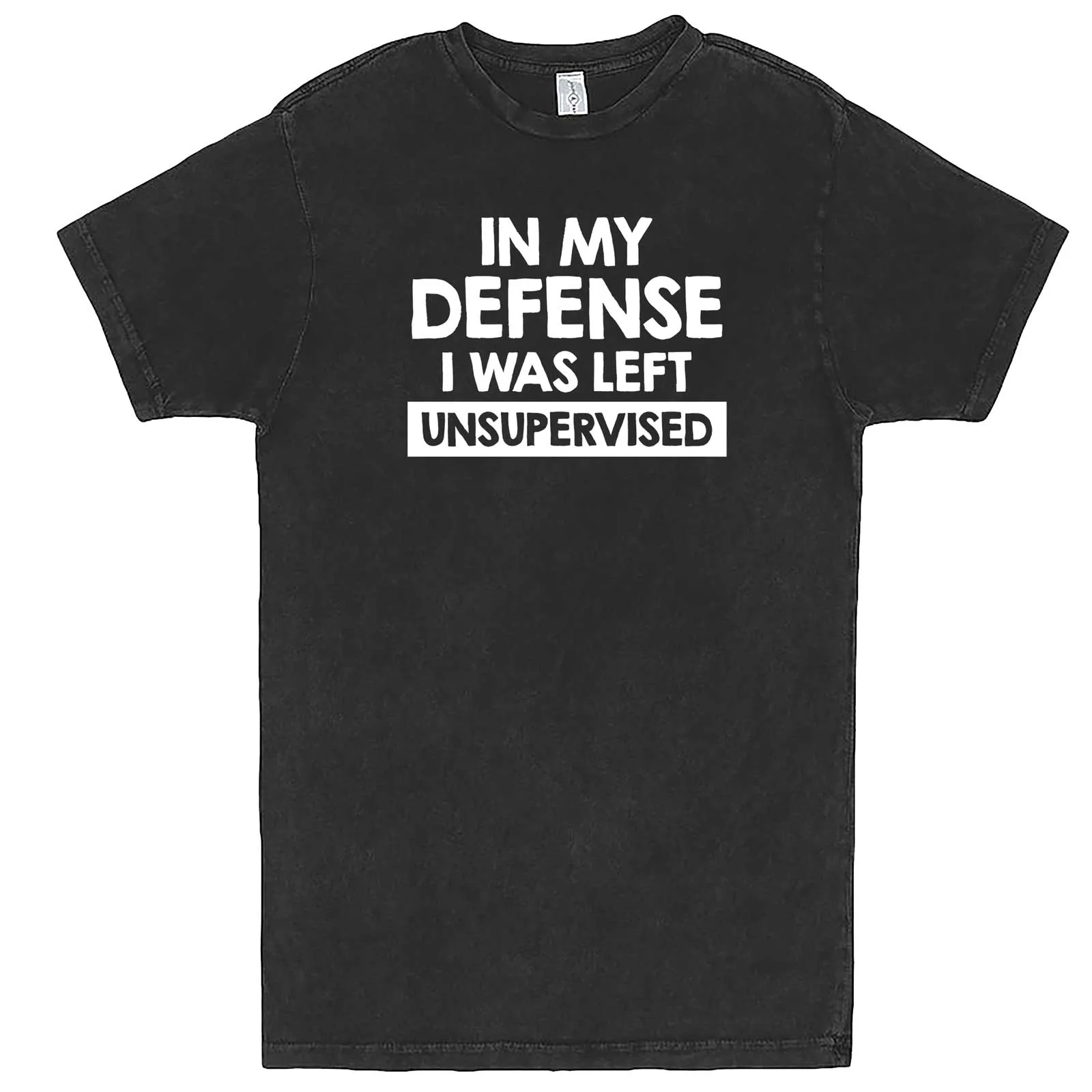 "In My Defense, I Was Left Unsupervised" men's t-shirt