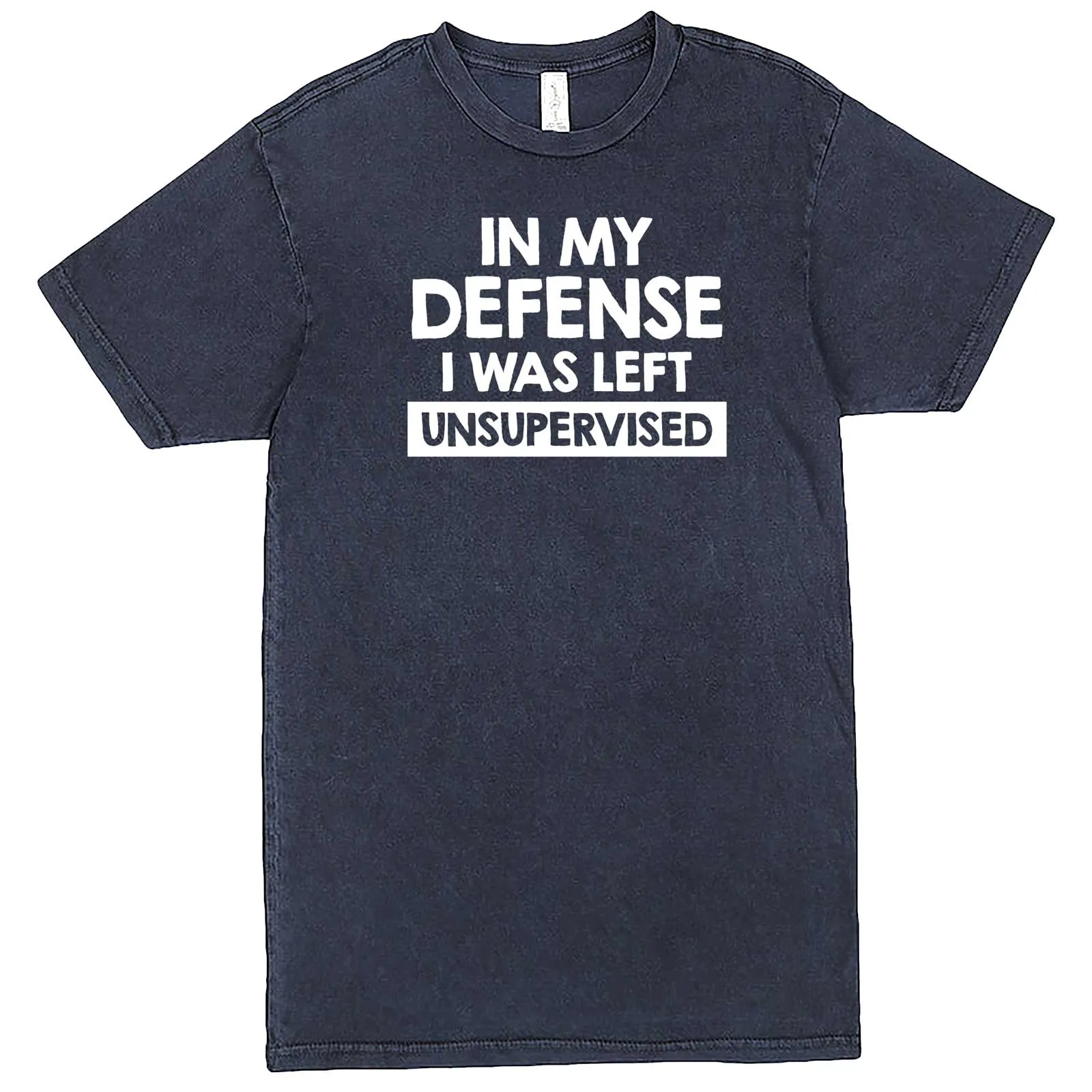 "In My Defense, I Was Left Unsupervised" men's t-shirt