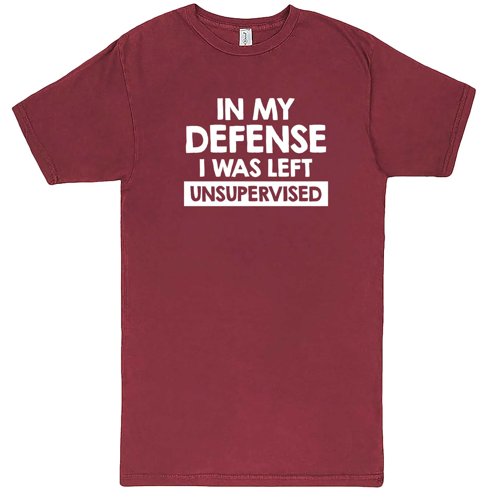 "In My Defense, I Was Left Unsupervised" men's t-shirt