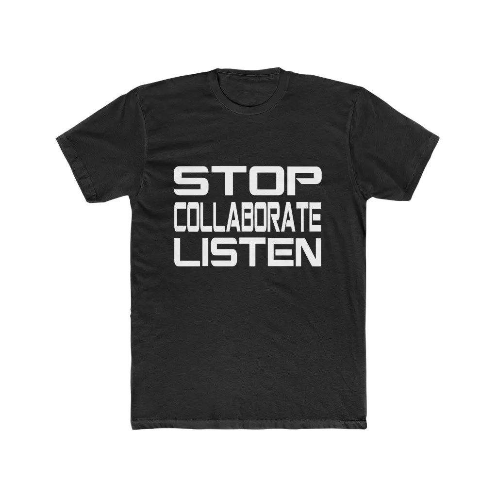 Stop Collaborate and Listen shirt