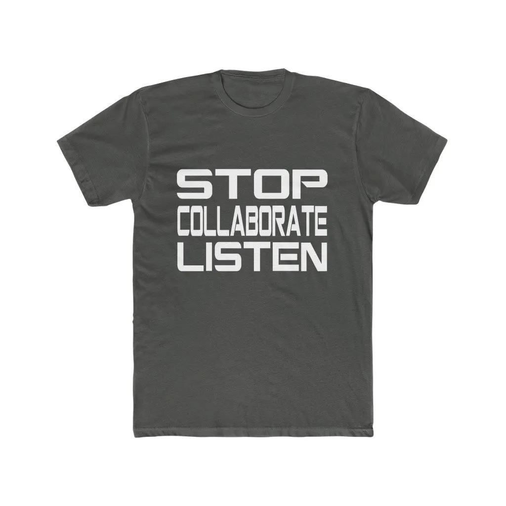 Stop Collaborate and Listen shirt