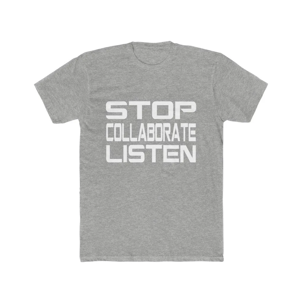 Stop Collaborate and Listen shirt